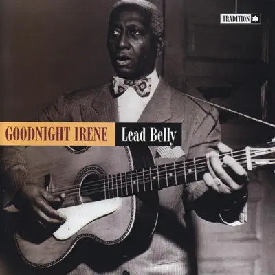 Good Night Irene - Lead Belly
