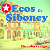 De Cuba Traigo (with Los Nietos De Compay Segundo) - Ecos de Siboney