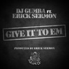 Give It To Em' - Single