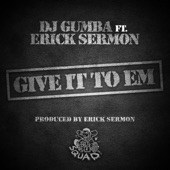 DJ Gumba - Give It To Em'