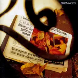 Mientras las Guitarras Suenen - Blues Motel