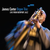 James Carter Organ Trio: Live From Newport Jazz artwork