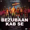 Bezubaan Kab Se (From "Street Dancer 3D") song lyrics
