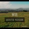 Wir (Akustik Version) - Single