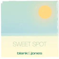 Sweet Spot - Single - Blank & Jones Sweet Spot - Single - Blank & Jones