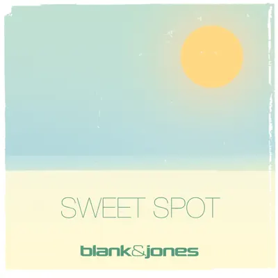 Sweet Spot - Single - Blank & Jones