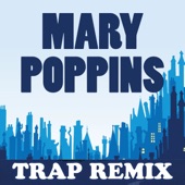 Mary Poppins (Trap Remix) - Single