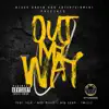 Out My Way (feat. Turf Talk, Big Coop & T Millz) - Single album lyrics, reviews, download