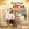 Stream & download Chupi Chupi Mon (From "Love Story") - Single