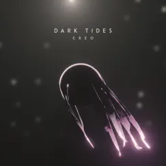 Dark Tides - Single by Creo album reviews, ratings, credits