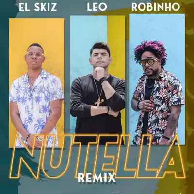 Nutella (Remix) - Single - Robinho