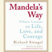 Richard Stengel - Mandela's Way: Fifteen Lessons on Life, Love, and Courage (Unabridged) artwork