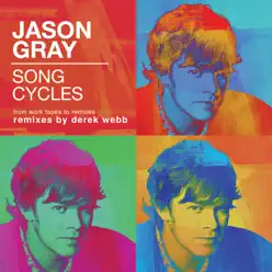 Song Cycles: From Work Tapes To Remixes - Jason Gray