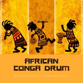African Conga Drum – Exotic Percussions, Traditional Drum Music artwork