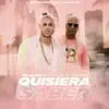 Stream & download Quisiera Saber - Single