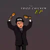 Stream & download The Fried Chicken - EP