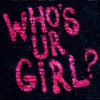 Who's Ur Girl (Single)