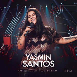 Yasmin Santos ao Vivo em São Paulo - EP 2