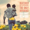 The Only Difference (feat. Justin Nozuka) [Bakermat Rework] - Single