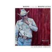 The Golden Dregs - Hope Is for the Hopeless