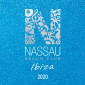 Nassau Beach Club Ibiza 2020 (DJ Mix) artwork