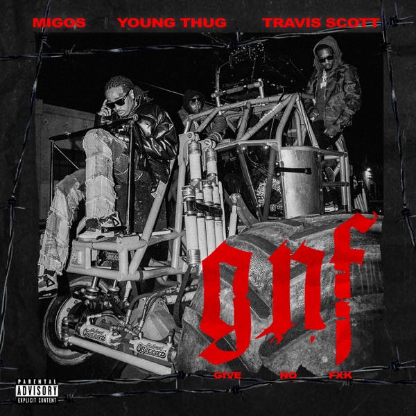 Migos - Give No Fxk (feat. Travis Scott & Young Thug)