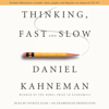 Thinking, Fast and Slow (Unabridged) - Daniel Kahneman