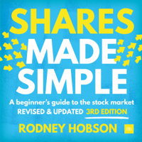 Rodney Hobson - Shares Made Simple, 3rd Edition: A Beginner's Guide to the Stock Market (Unabridged) artwork