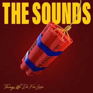 descargar álbum The Sounds - Things We Do For Love