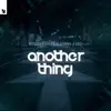 Another Thing - Single album lyrics, reviews, download