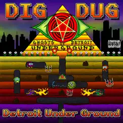 Dig Dug Detroit Under Ground Song Lyrics
