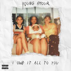 I Owe It All to You by Young Amour album reviews, ratings, credits
