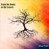 From the Roots to the Leaves - EP