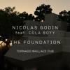 The Foundation (Tornado Wallace Dub) [feat. Cola Boyy] - Single