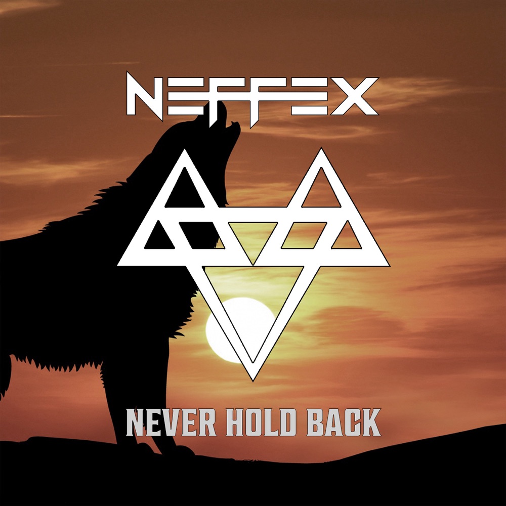 Never Hold Back By Neffex