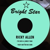 Ricky Allen - You'd Better Be Sure