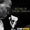 Rid Me of Those Things - Single album lyrics, reviews, download