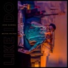 Like I Do - Single