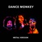 Dance Monkey (Metal Version) [feat. Hannah Boulton & Rabea Massaad] artwork