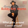 What Goes Around Comes Around / Bobby Ray Martin