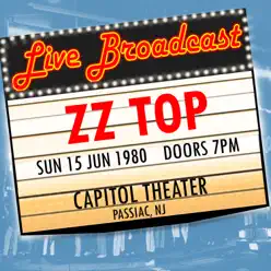 Live Broadcast - 15 June 1980 Capitol Theater, Passaic NJ 15 June 1980 (Live) - Zz Top