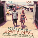 Y-Bayani and Baby Naa & their Band of Enlightenment Reason and Love - Nsie Nsie