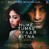 Hume Tumse Pyaar Kitna (Original Motion Picture Soundtrack) - EP album lyrics, reviews, download