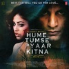 Hume Tumse Pyaar Kitna (Original Motion Picture Soundtrack) - EP