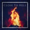 Close to Hell artwork