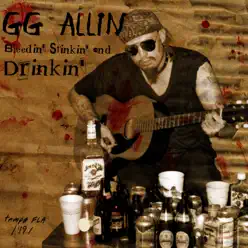 Bleedin Stinkin & Drinkin - EP - G.G. Allin