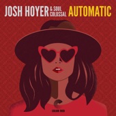 Josh Hoyer & Soul Colossal - Automatic