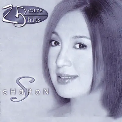 25 Years 25 Hits - Sharon Cuneta 25 Years 25 Hits - Sharon Cuneta