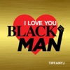 I Love You, Black Man - Single