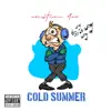 Cold Summer - Single album lyrics, reviews, download